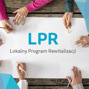 Konsultacje społeczne projektu Lokalnego Programu Rewitalizacji