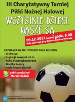 III Charytatywny Turniej Piłki Nożnej Halowej - Wszystkie dzieci nasze są.