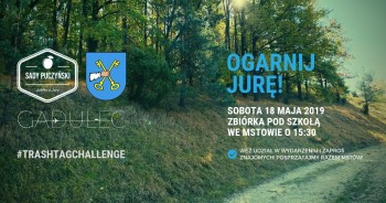 Ogarnij Jurę! #trashtagchallenge we Mstowie! 18.05.2019r