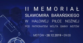 II Memoriał Sławomira Barańskiego w halowej piłce nożnej – Mstów, 28.12.2019