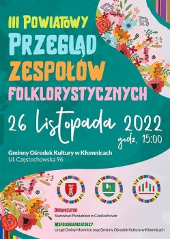III Powiatowy Przegląd Zespołów Folklorystycznych - Kłomnice, 26.11.2022